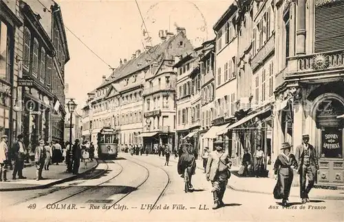 AK / Ansichtskarte Colmar_Haut_Rhin_Elsass Rue des Clefs Hotel de Ville  Colmar_Haut_Rhin_Elsass