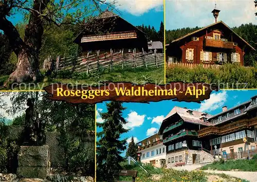 AK / Ansichtskarte Alpl Peter Roseggers Waldheimat Geburtshaus Waldschule Alpl