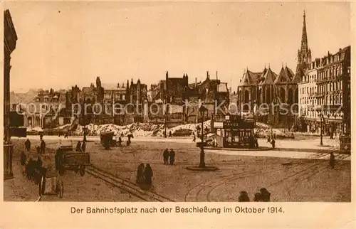 AK / Ansichtskarte Coeln_Rhein Bahnhofsplatz nach der Beschiessung 1914 Coeln_Rhein