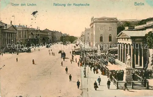 AK / Ansichtskarte Berlin Unter den Linden Abloesung der Hauptwache Berlin