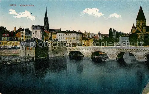 AK / Ansichtskarte Metz_Moselle Mittelbruecke Metz_Moselle