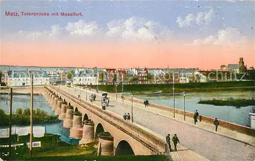 AK / Ansichtskarte Metz_Moselle Totenbruecke mit Moselfort Metz_Moselle