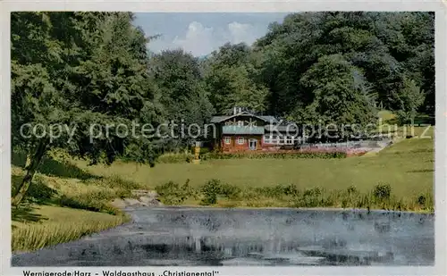 AK / Ansichtskarte Wernigerode_Harz Waldgasthaus Christianental Wernigerode Harz