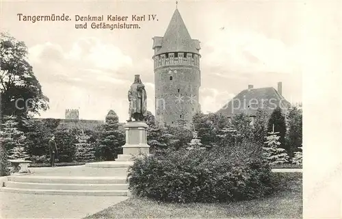 AK / Ansichtskarte Tangermuende Denkmal Kaiser Karl IV mit Gefaengnisturm Tangermuende