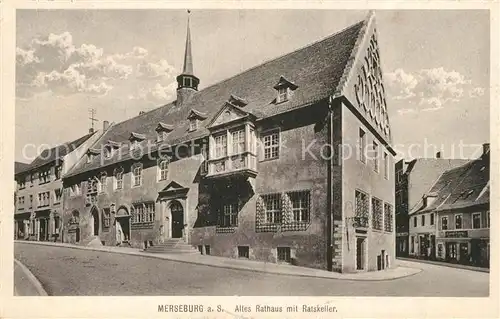 AK / Ansichtskarte Merseburg_Saale Altes Rathaus mit Ratskeller Merseburg_Saale