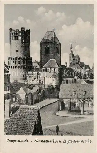 AK / Ansichtskarte Tangermuende Neustaedter Tor und St Stephanskirche Tangermuende