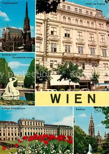 AK / Ansichtskarte Wien Hotel de France Stephansdom Rathaus Schoenbrunn Nymphenbrunnen Schloss Wien