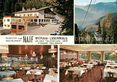 AK / Ansichtskarte Obermais_Meran Pension Restaurant Naif Ifinger Seilbahn Alpenpanorama Obermais Meran