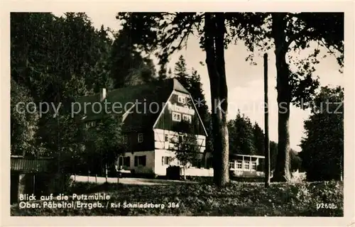 AK / Ansichtskarte Oberpoebel Putzmuehle Poebeltal Erzgebirge Oberpoebel