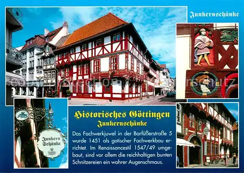 AK / Ansichtskarte Goettingen_Niedersachsen Junkernschaenke Fachwerkhaeuser Goettingen Niedersachsen