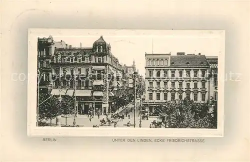 AK / Ansichtskarte Berlin Unter den Linden Ecke Friedrichstrasse Berlin