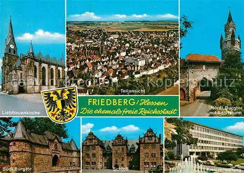AK / Ansichtskarte Friedberg_Hessen Liebfrauenkirche Teilansicht Noerdl Burgtor mit Adolfsturm Suedl Burgtor Schloss Kreisverwaltung Friedberg Hessen