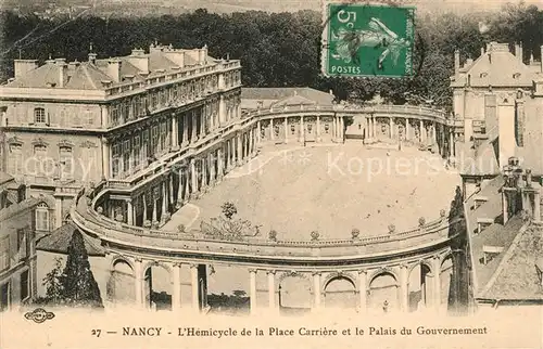 AK / Ansichtskarte Nancy_Lothringen Hemicycle de la Place Carriere et le Palais du Gouvernement Nancy Lothringen