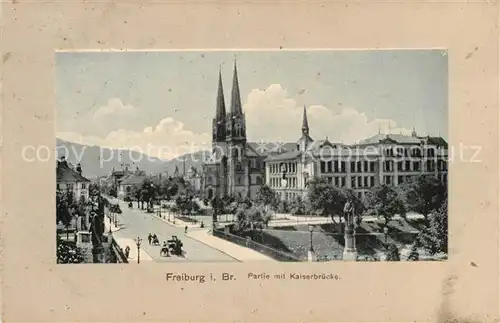 AK / Ansichtskarte Freiburg_Breisgau Kaiserbruecke Freiburg Breisgau