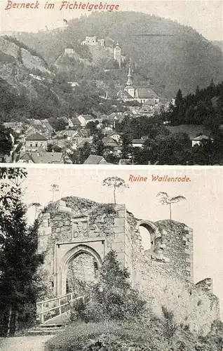 AK / Ansichtskarte Berneck_Fichtelgebirge mit Ruine Wallenrode Berneck Fichtelgebirge