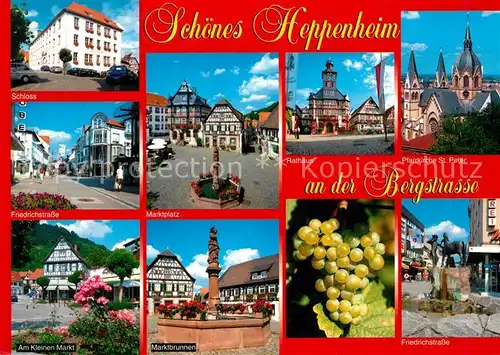 AK / Ansichtskarte Heppenheim_Bergstrasse Schloss Marktplatz Brunnen Rathaus Pfarrkirche St Peter Friedrichstrasse Weintrauben Heppenheim_Bergstrasse