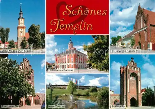 AK / Ansichtskarte Templin Maria Magdalenen Kapelle Georgen Kapelle Prenzlauer Tor Berliner Tor Rathaus Naturtherme Templin