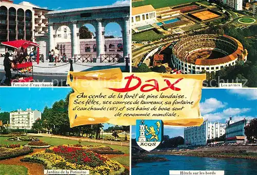 AK / Ansichtskarte Dax_Landes Fontaine d eau chaude Les arenes Jardins de la Potiniere Hotels Dax_Landes
