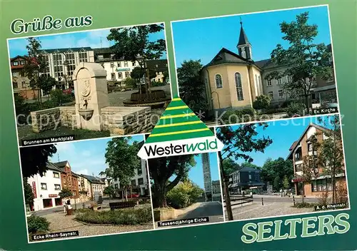 AK / Ansichtskarte Selters_Westerwald Brunnen Marktplatz Evangelische Kirche Tausendj?hrige Eiche Selters_Westerwald