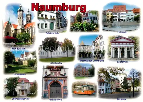 AK / Ansichtskarte Naumburg_Saale Dom Salztorschule Holzmarkt Stadtmauer Museum Hohe Lilie Salztorhaus Marientor  Naumburg_Saale