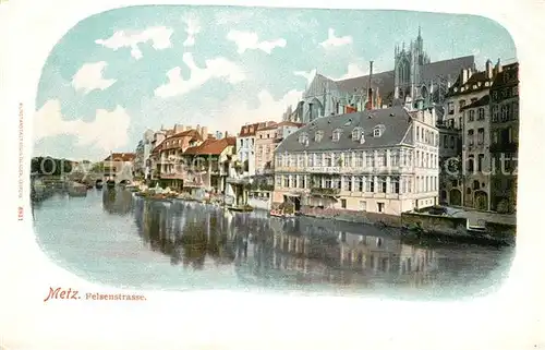 AK / Ansichtskarte Metz_Moselle Felsenstrasse Haeuserpartie an der Mosel Litho Metz_Moselle