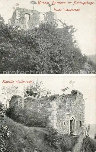 AK / Ansichtskarte Berneck_Bad Ruine Wallenrode Kapelle Wallenrode Berneck_Bad