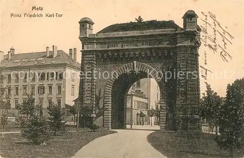 AK / Ansichtskarte Metz_Moselle Prinz Friedrich Karl Tor Metz_Moselle