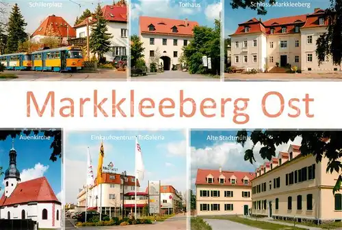 AK / Ansichtskarte Markkleeberg Schloss Torhaus Schillerplatz Auenkirche Stadtmuehle Markkleeberg