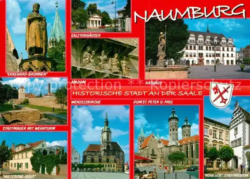 AK / Ansichtskarte Naumburg_Saale Ekkehard Brunnen Salztorhaeuser Dom Rathaus Nietzsche Haus Stadtmuseum Naumburg_Saale