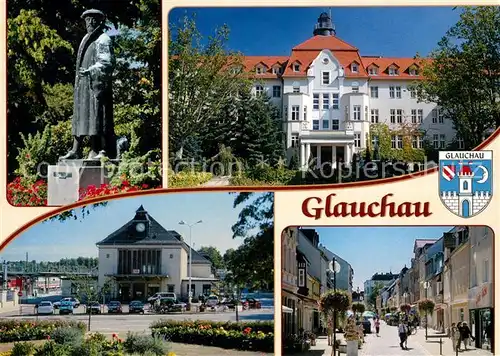 AK / Ansichtskarte Glauchau Georgius Agricola Denkmal Statue Krankenhaus Bahnhof Fussgaengerzone Wappen Glauchau