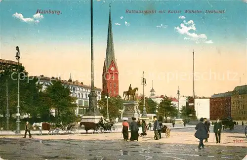 AK / Ansichtskarte Hamburg Rathausmarkt mit Kaiser Wilhelm Denkmal Hamburg