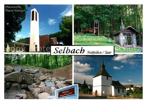 AK / Ansichtskarte Nohfelden Selbach Pfarrkirche Maria Koenigin Nahequelle Waldkapelle  Nohfelden