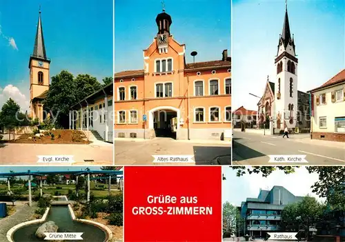 AK / Ansichtskarte Gross Zimmern Altes Rathaus Katholische Evangelische Kirche Rathaus Gross Zimmern