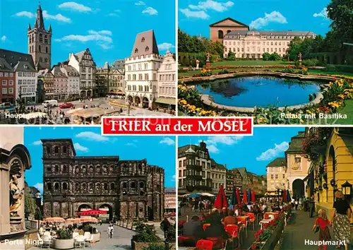 AK / Ansichtskarte Trier Hauptmarkt Palais mit Basilika Hauptmarkt Porta Nigra Trier