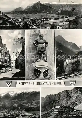 AK / Ansichtskarte Schwaz_Tirol Karwendel Stanzerjoch Ortsmotiv Georg von Fruntsperg St Georgenberg Kellerjoch Lamsen Jochhaus Schwaz Tirol