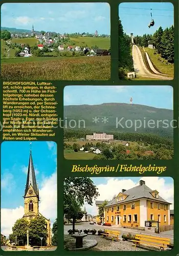 AK / Ansichtskarte Bischofsgruen Kirche Rathaus Panorama Sesselbahn Chronik Bischofsgruen