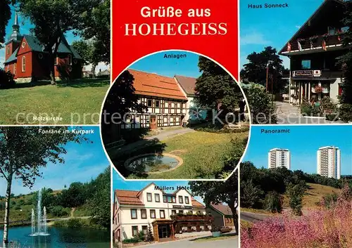 AK / Ansichtskarte Hohegeiss_Harz Holzkirche Haus Sonneck Fontaene Kurpark  Panoramic Muellers Hotel Hohegeiss Harz