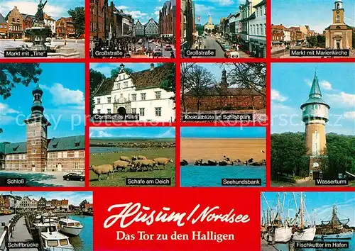 AK / Ansichtskarte Husum_Butjadingen Markt Tine Grossstrasse Marienkirche Schloss Wasserturm Schiffbruecke Husum Butjadingen