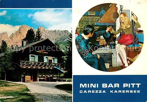 AK / Ansichtskarte Carezza Mini Bar Pitt am Karersee Dolomiten Carezza