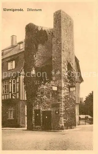AK / Ansichtskarte Wernigerode_Harz Dillenturm Wernigerode Harz