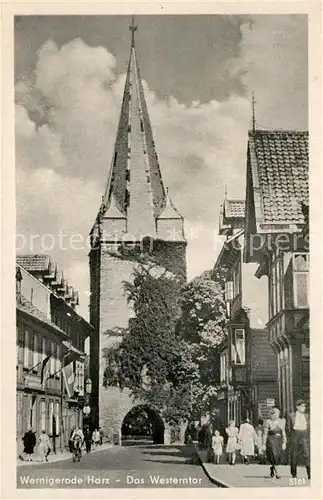 AK / Ansichtskarte Wernigerode_Harz Das Westerntor Wernigerode Harz