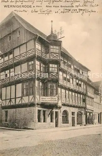 AK / Ansichtskarte Wernigerode_Harz Altes Haus in der Breitestrasse mit Hotel zum Baeren Wernigerode Harz