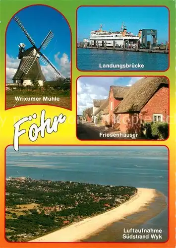 AK / Ansichtskarte Insel_Foehr Wrixumer Muehle Landungsbruecke Friesenhaeuser Suedstrand Wyk Insel_Foehr