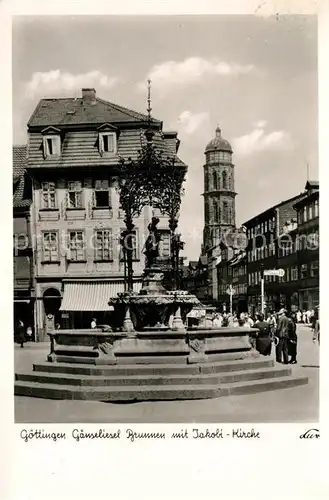AK / Ansichtskarte Goettingen_Niedersachsen Gaenseliesel Brunnen mit Jakobi Kirche Goettingen Niedersachsen
