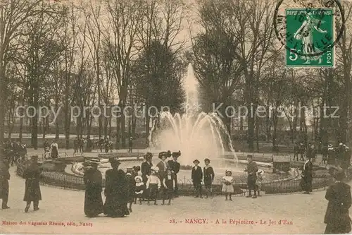 AK / Ansichtskarte Nancy_Lothringen A la Pepiniere Le Jet d Eau Nancy Lothringen