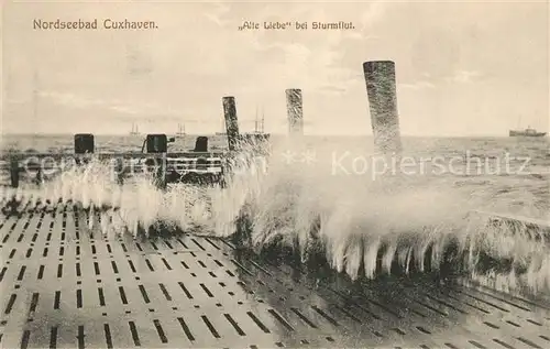 AK / Ansichtskarte Cuxhaven_Nordseebad Alte Liebe bei Sturmflut Cuxhaven_Nordseebad