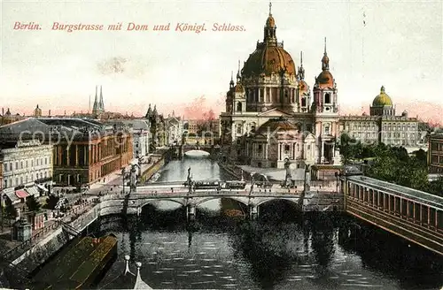 AK / Ansichtskarte Berlin Burgstrasse mit Dom und Kgl Schloss Berlin