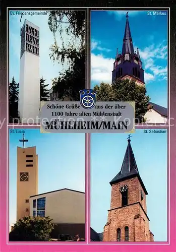 AK / Ansichtskarte Muehlheim_Main 1100 Jahre Muehlenstadt Ev Friedensgemeinde Kirchen St. Markus St Lucia St Sebastian Muehlheim Main