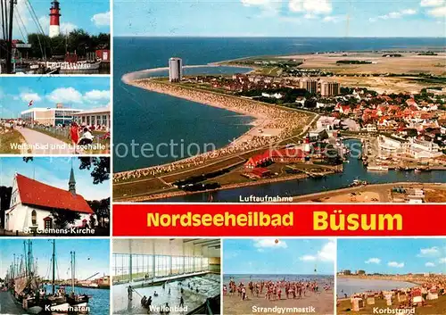 AK / Ansichtskarte Buesum_Nordseebad Leuchtturm Wellenbad Liegehalle Kirche Hafen Strandgymnastik Korbstrand Fliegeraufnahme Buesum_Nordseebad