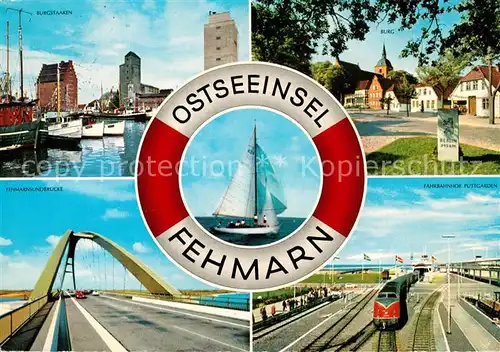 AK / Ansichtskarte Fehmarn Burgstaaken Hafen Fehmarnsundbruecke Burg Faehrbahnhof Puttgarden Eisenbahn Segelboot Rettungsring Fehmarn